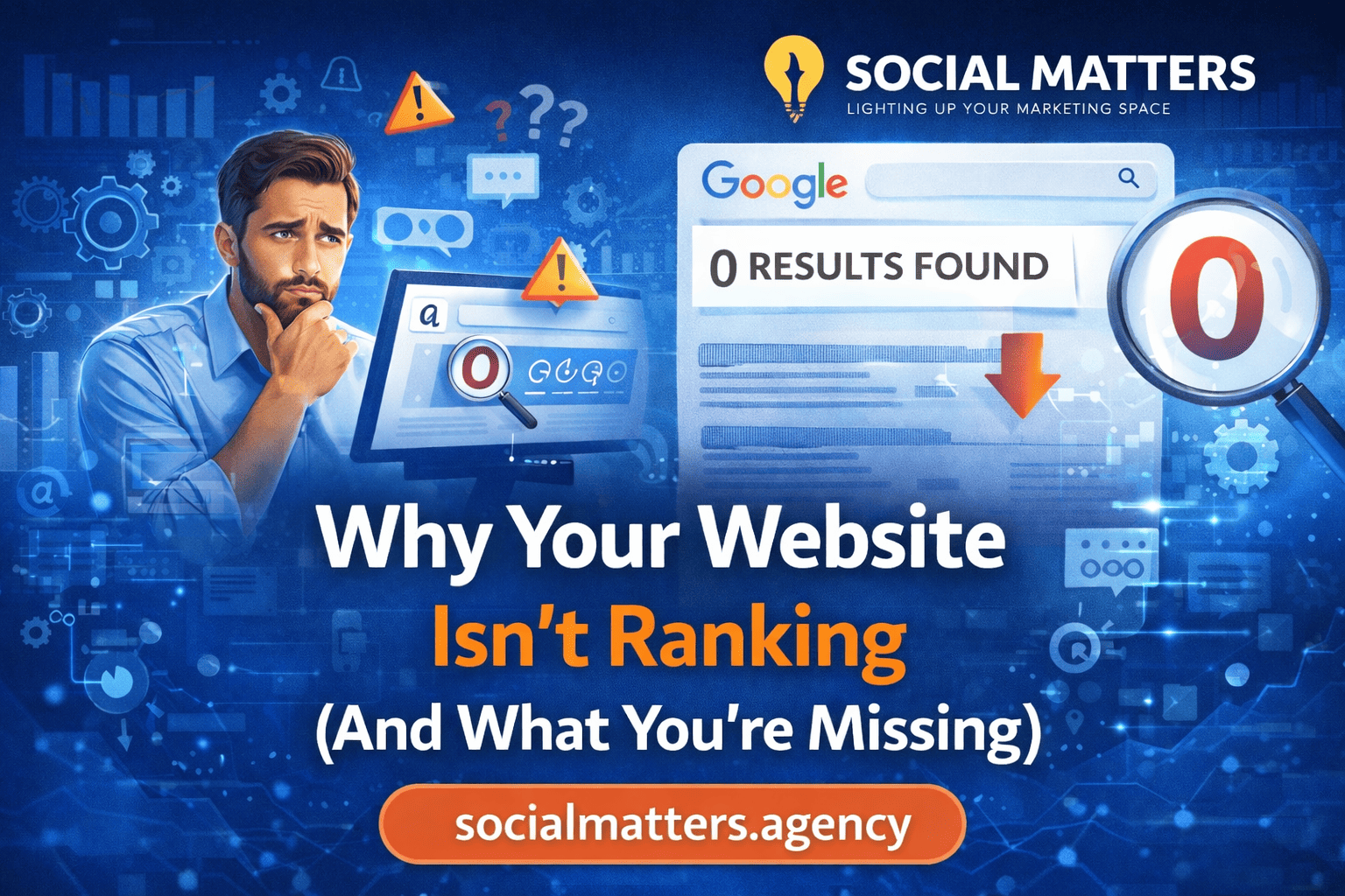 Why Your Website Isn't Ranking (And What You're Missing)